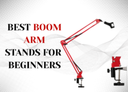 BEST BOOM ARM STANDS FOR BEGINNERS