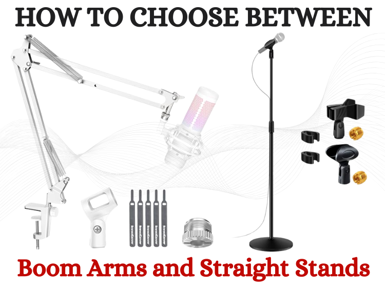 How to Choose Between Boom Arms and Straight Stands