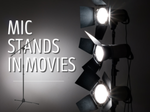 Mic Stands in Movies